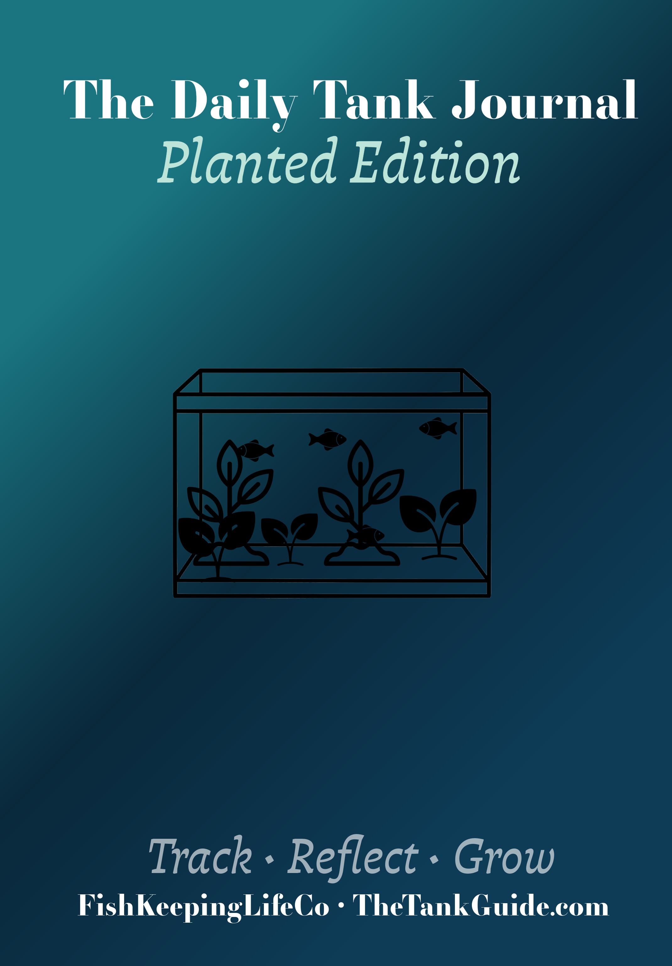 The Daily Tank Journal Planted Edition aquarium journal cover